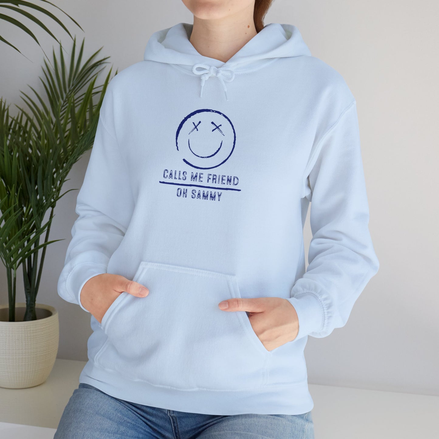 Oh Sammy CALLS ME FRIEND Smiley Face Unisex Hoodie