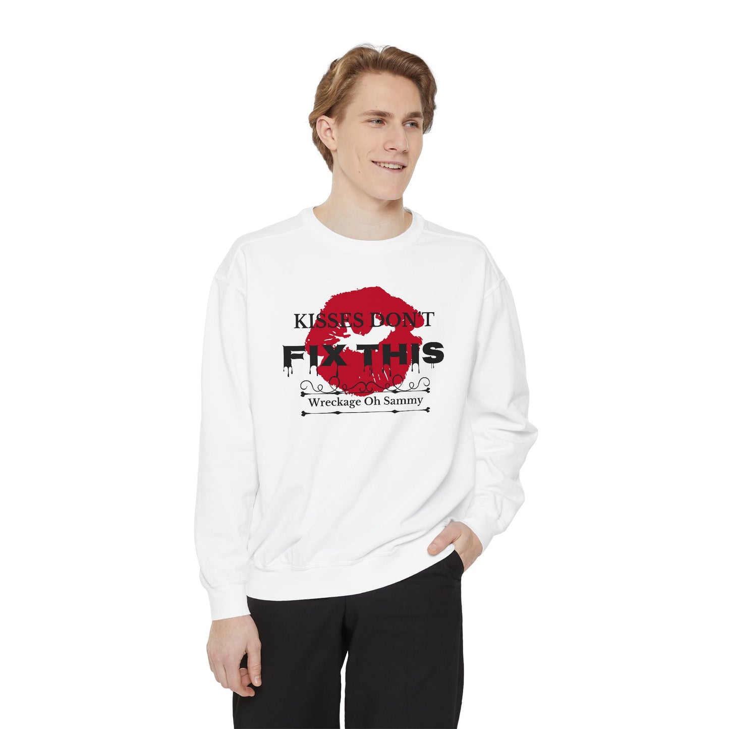 Oh Sammy WRECKAGE “Kisses don’t fix this” Unisex Garment-Dyed Sweatshirt