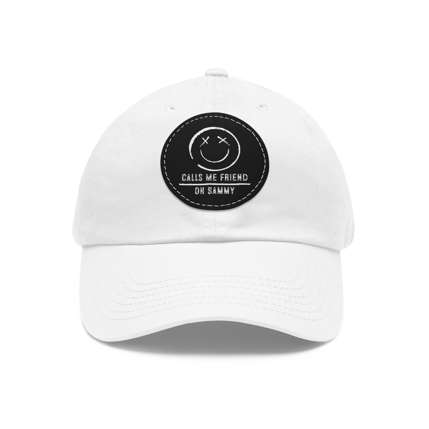Oh Sammy CALLS ME FRIEND smiley Face Dad Hat w/ Leather Patch (Round)