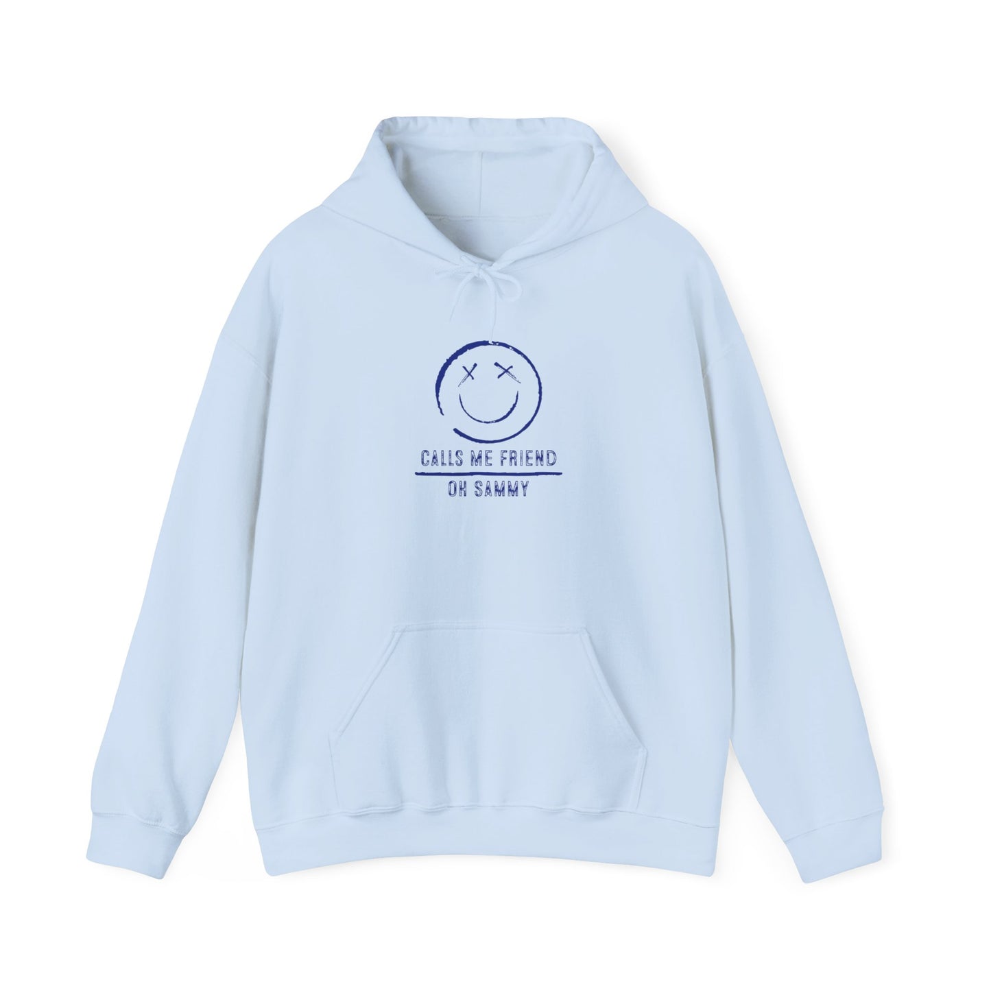 Oh Sammy CALLS ME FRIEND Smiley Face Unisex Hoodie