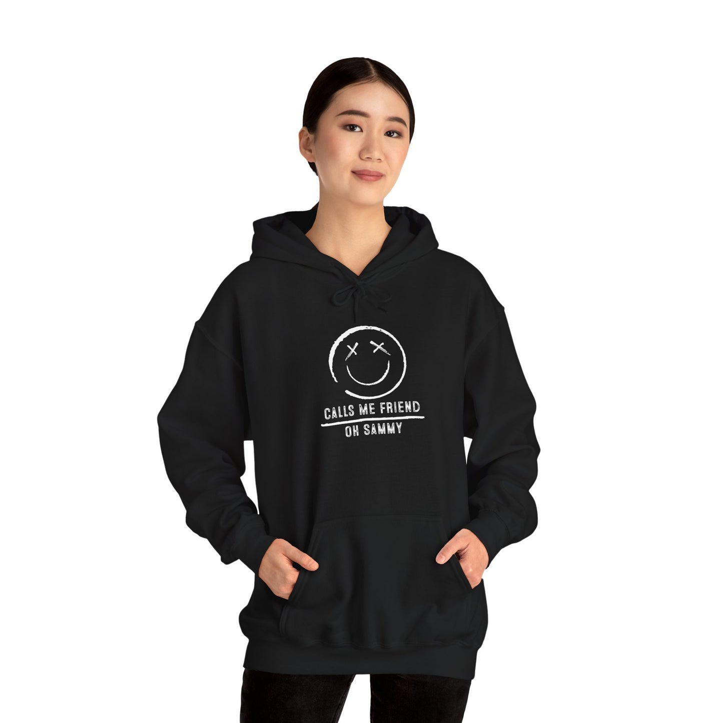 Oh Sammy CALLS ME FRIEND Smiley Face Unisex Hoodie