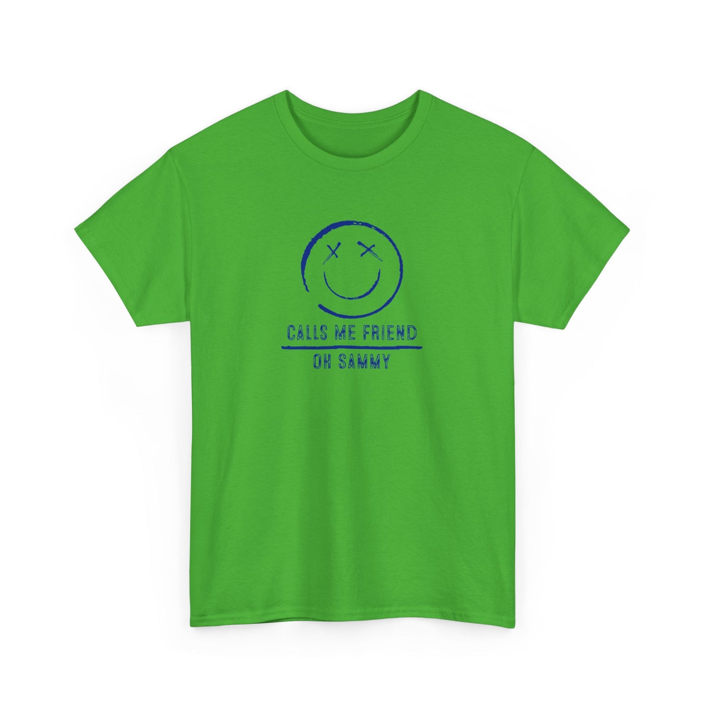 Oh Sammy CALLS ME FRIEND Unisex Heavy Cotton Tee
