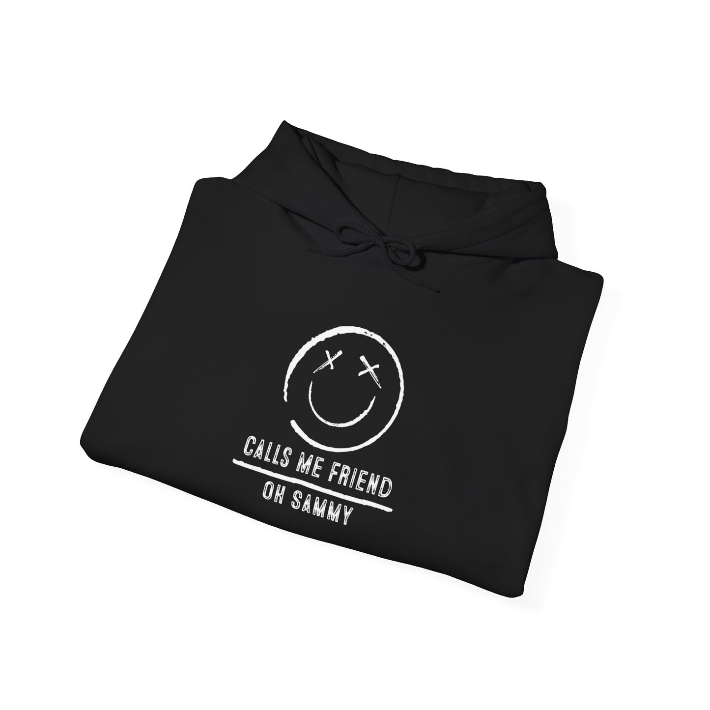 Oh Sammy CALLS ME FRIEND Smiley Face Unisex Hoodie