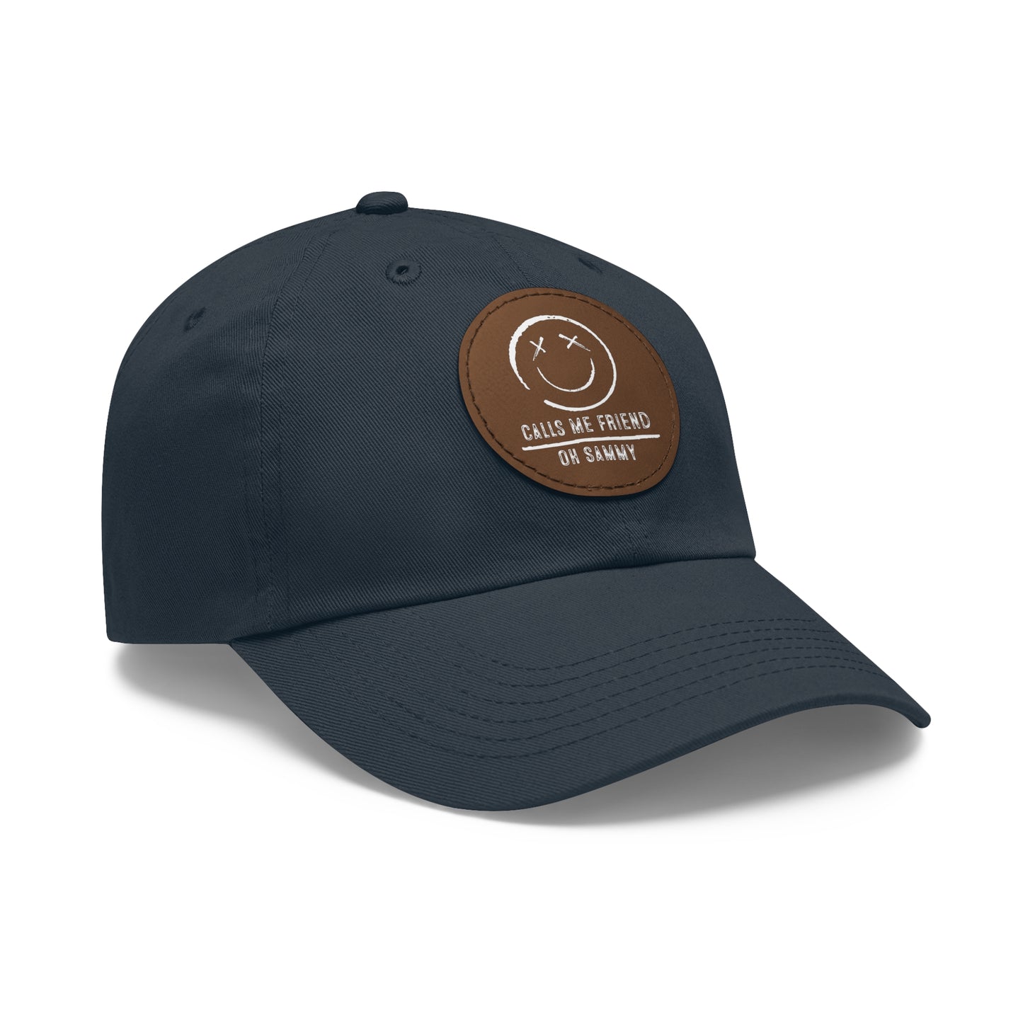 Oh Sammy CALLS ME FRIEND smiley Face Dad Hat w/ Leather Patch (Round)
