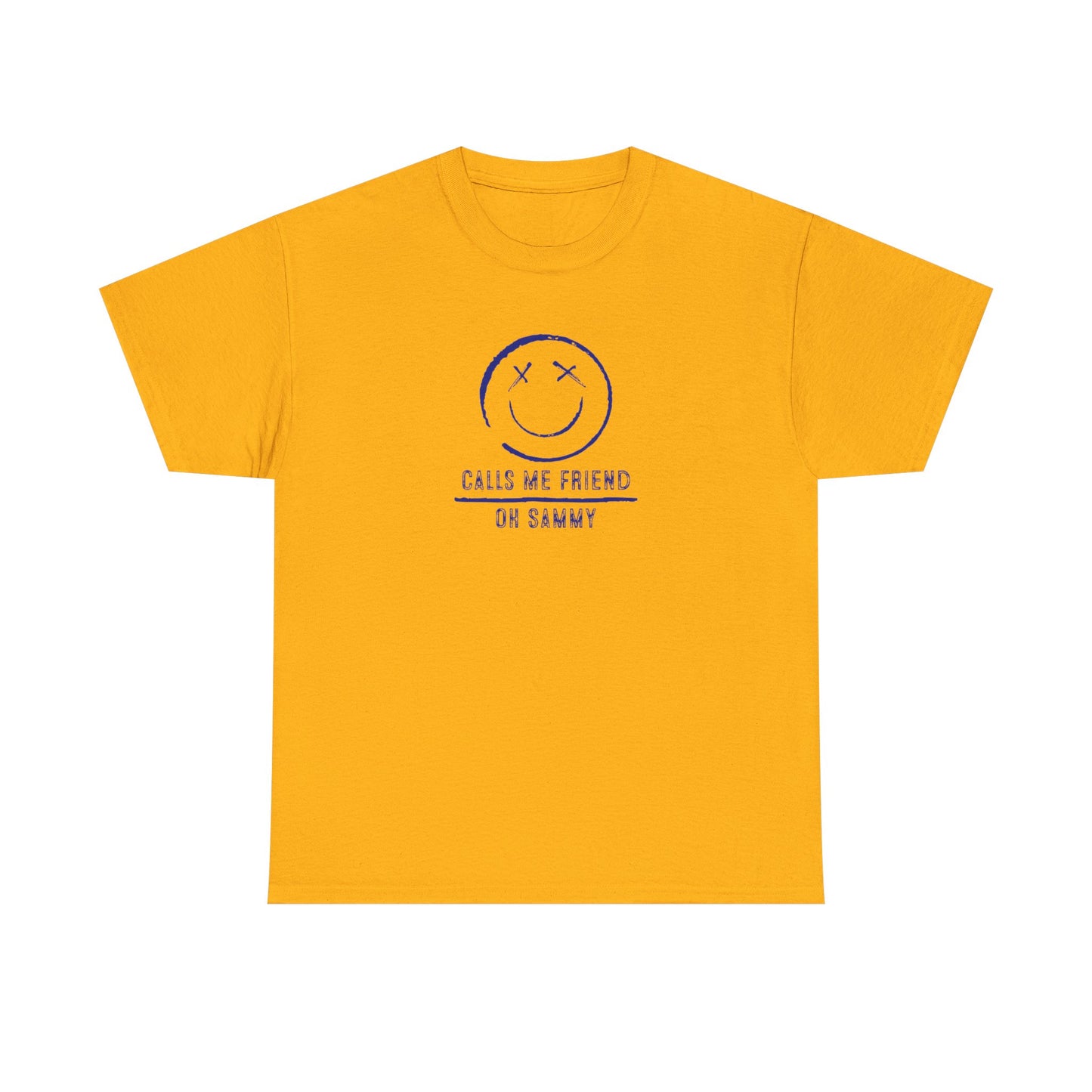 Oh Sammy CALLS ME FRIEND Unisex Heavy Cotton Tee
