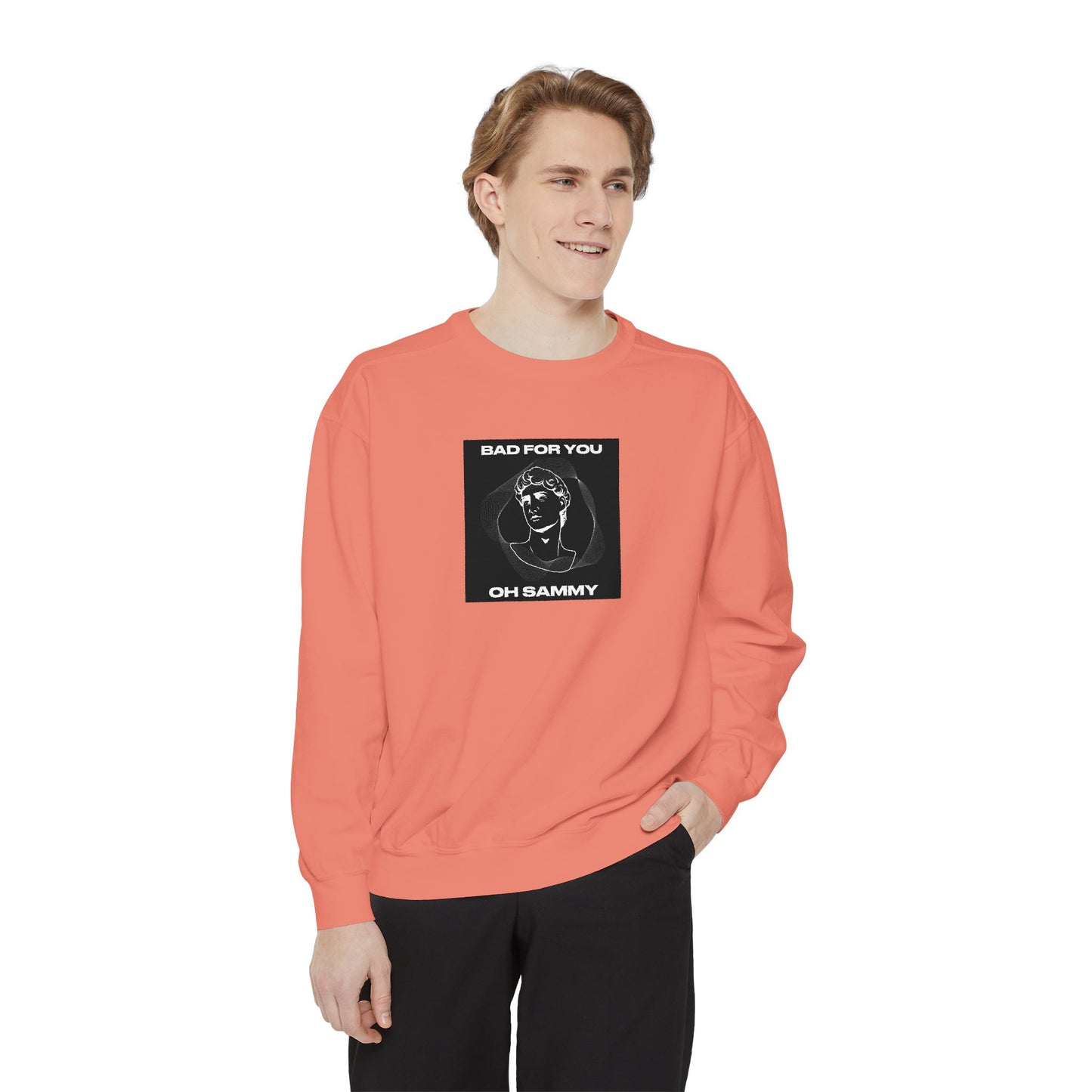 Oh Sammy BAD FOR YOU Unisex Garment-Dyed Sweatshirt