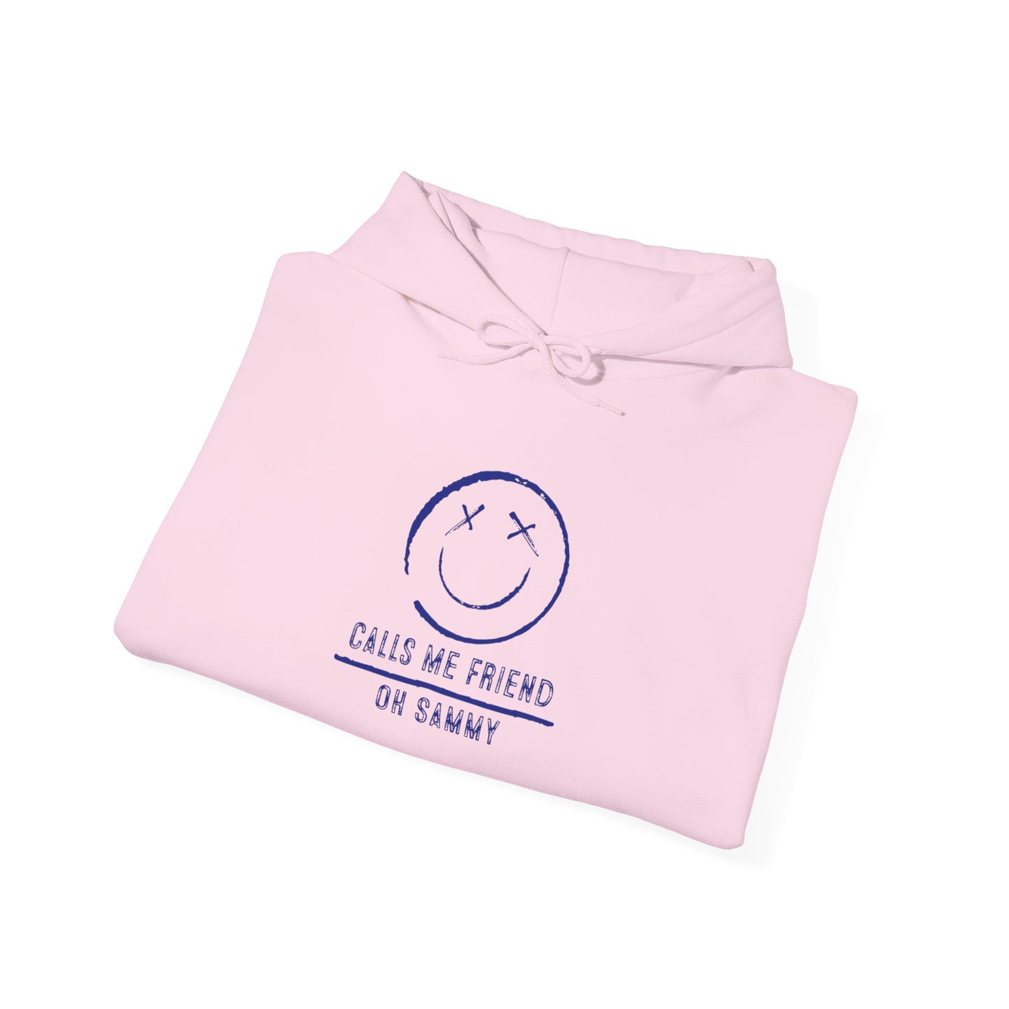 Oh Sammy CALLS ME FRIEND Smiley Face Unisex Hoodie