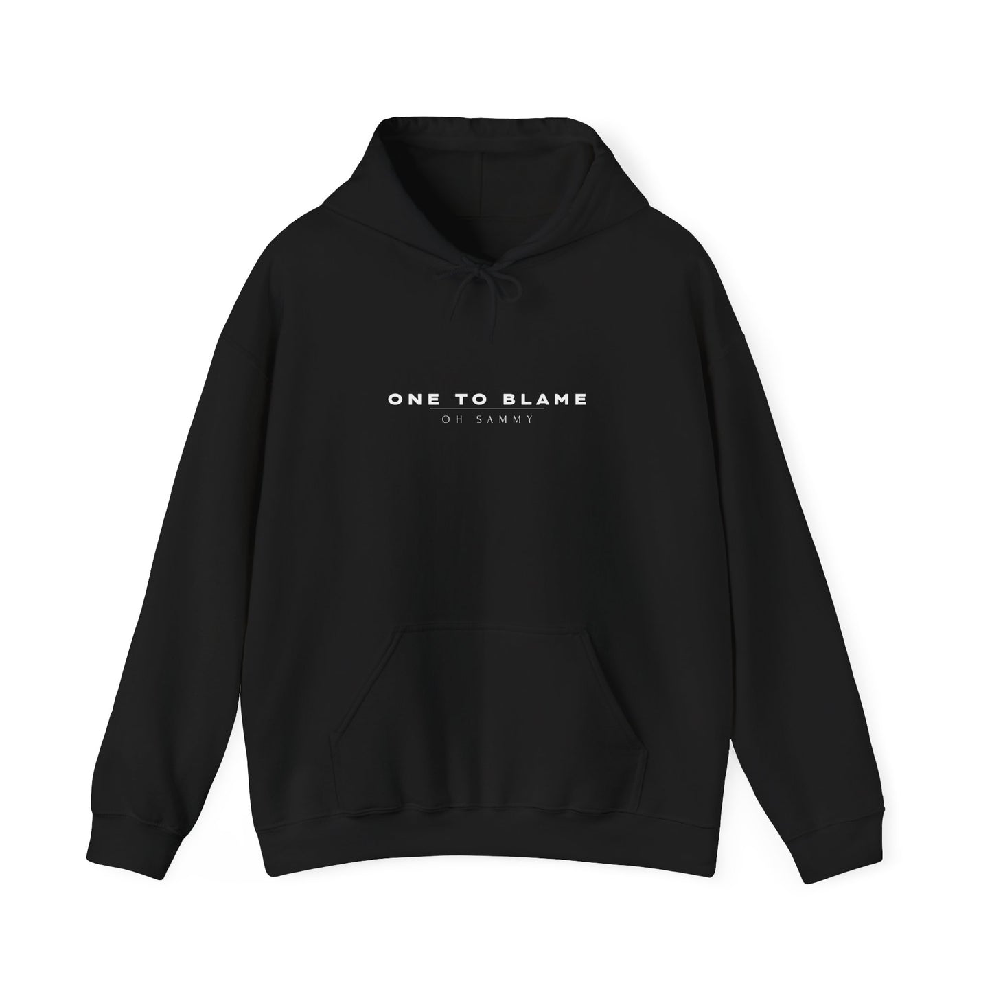 Oh Sammy ONE TO BLAME (O2B) Unisex Hooded Sweatshirt