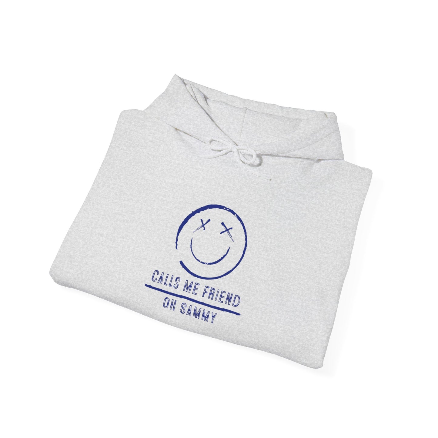Oh Sammy CALLS ME FRIEND Smiley Face Unisex Hoodie