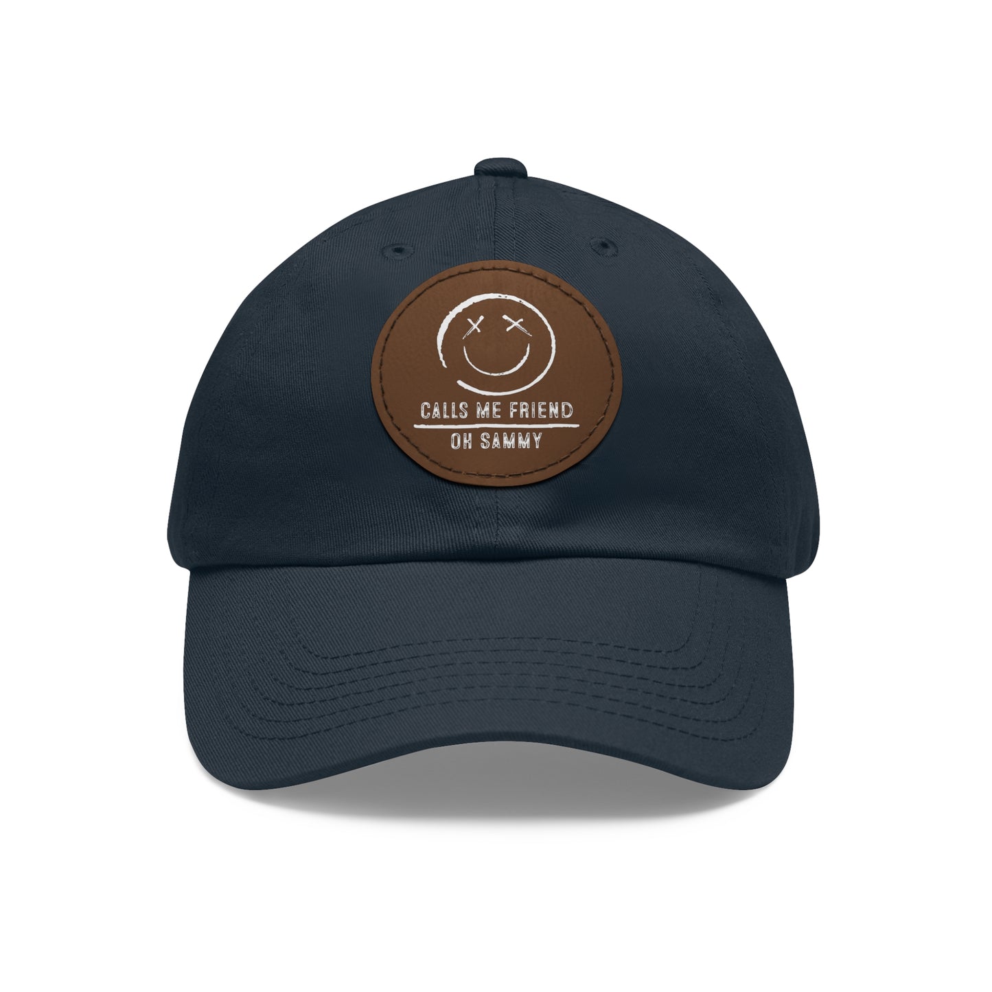 Oh Sammy CALLS ME FRIEND smiley Face Dad Hat w/ Leather Patch (Round)