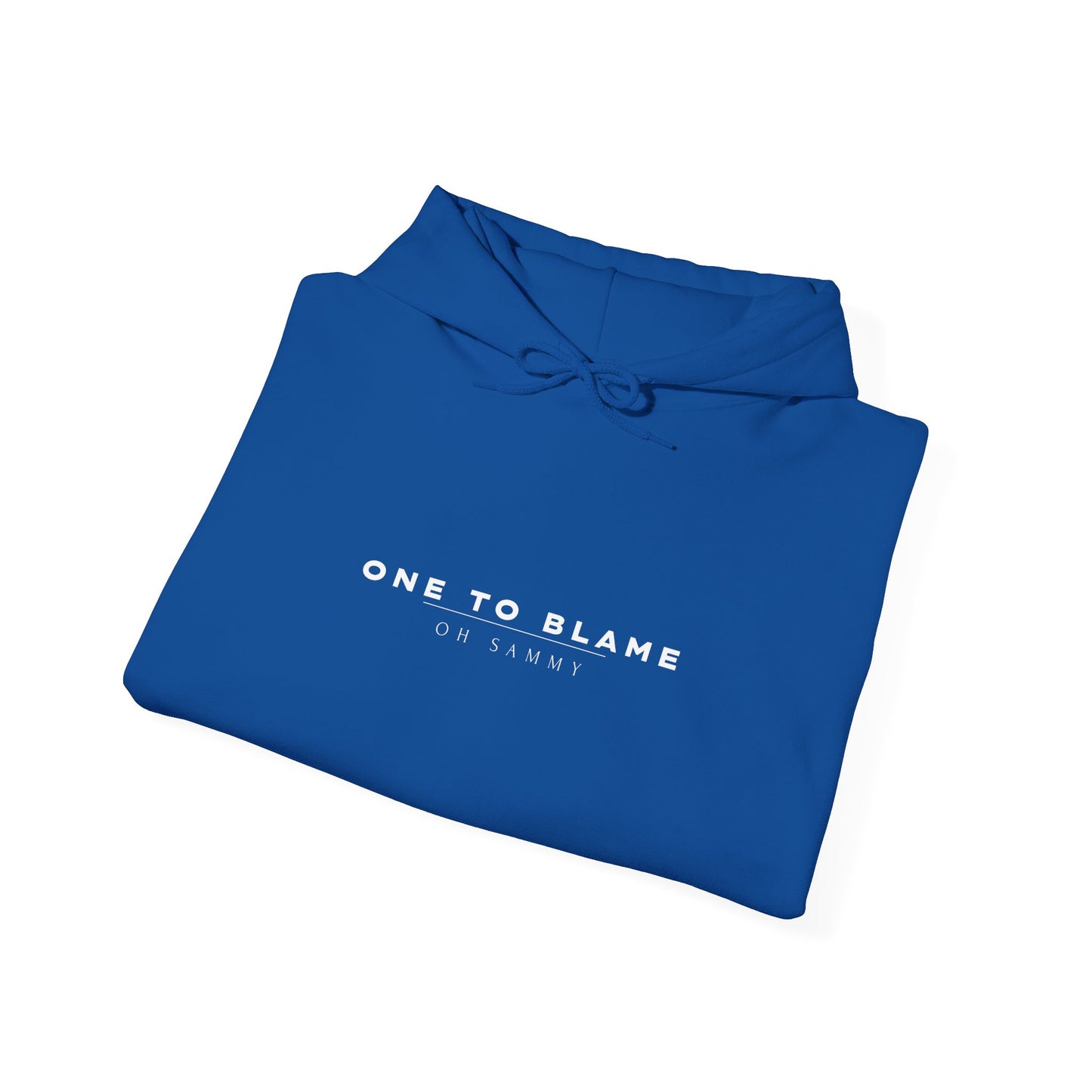 Oh Sammy ONE TO BLAME (O2B) Unisex Hooded Sweatshirt