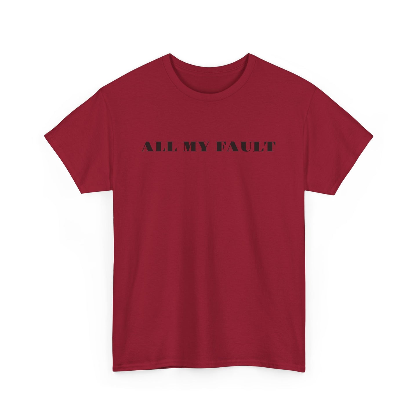 All My Fault Unisex Heavy Cotton Tee