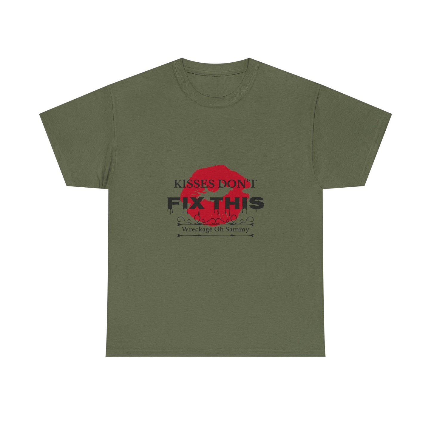 Oh Sammy WRECKAGE “Kisses don’t fix this “ Unisex Heavy Cotton Tee