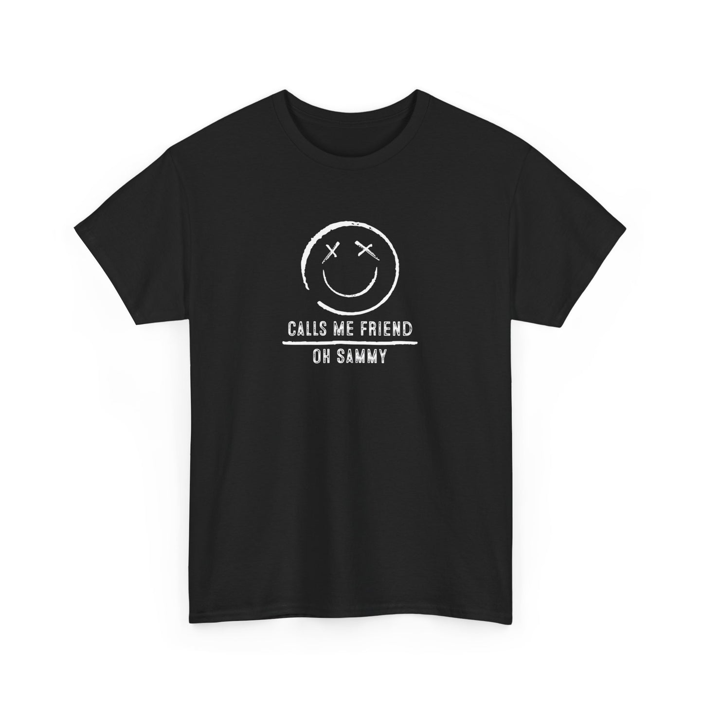 Oh Sammy CALLS ME FRIEND Unisex Heavy Cotton Tee