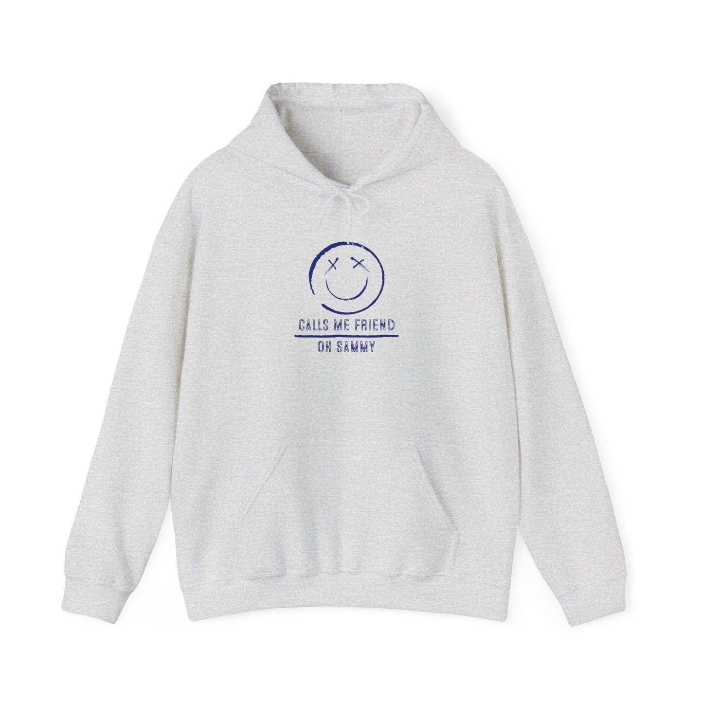 Oh Sammy CALLS ME FRIEND Smiley Face Unisex Hoodie