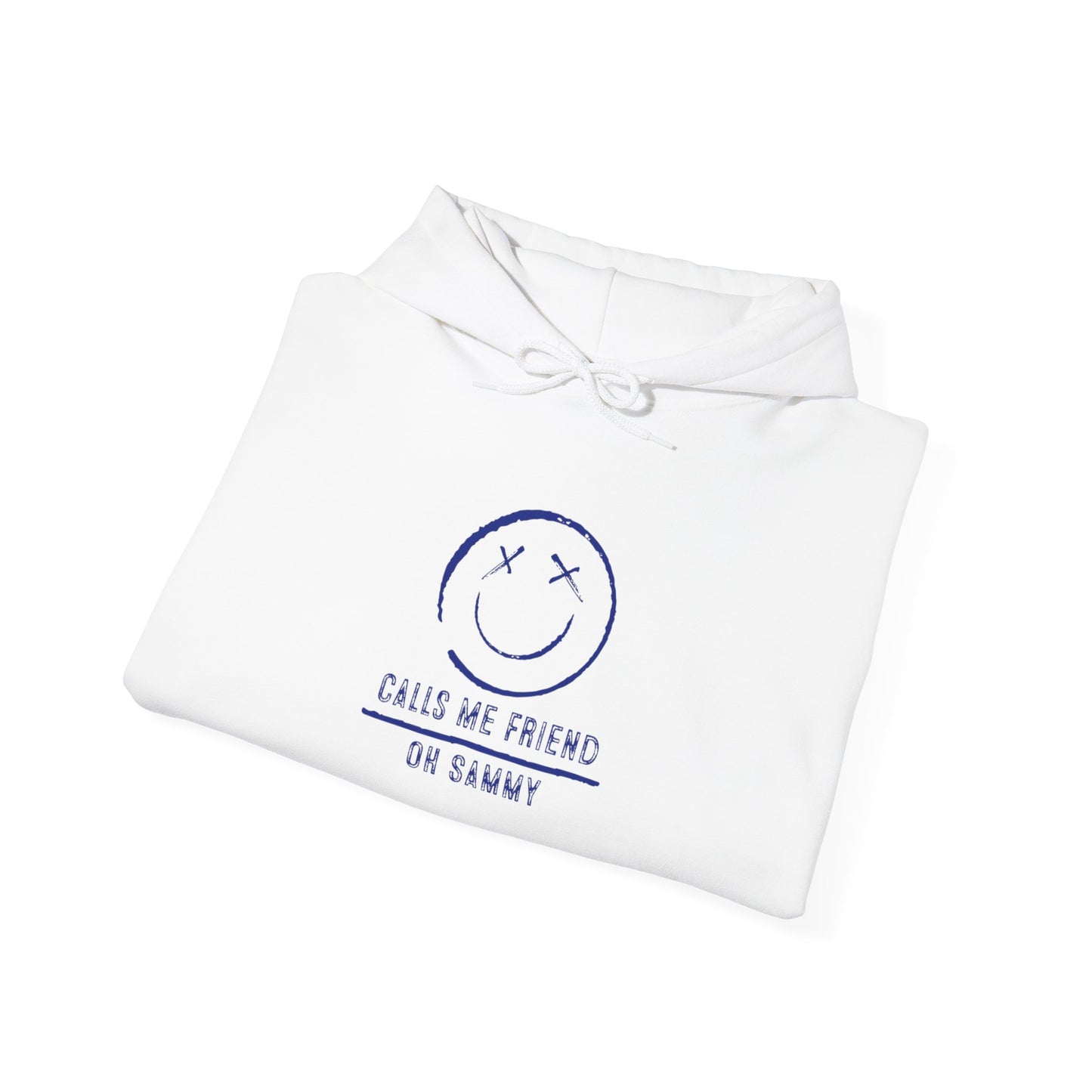Oh Sammy CALLS ME FRIEND Smiley Face Unisex Hoodie