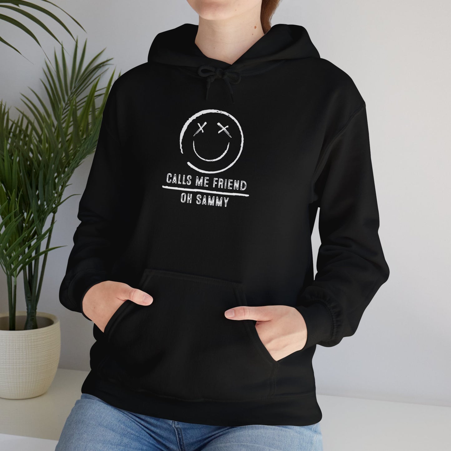 Oh Sammy CALLS ME FRIEND Smiley Face Unisex Hoodie