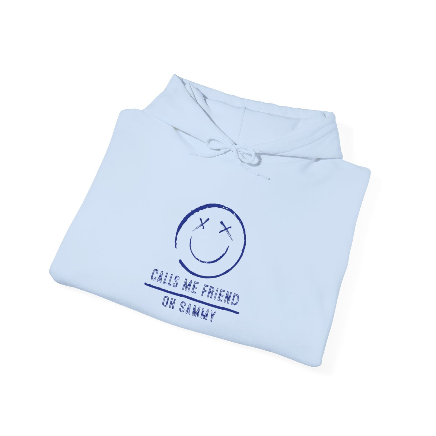 Oh Sammy CALLS ME FRIEND Smiley Face Unisex Hoodie