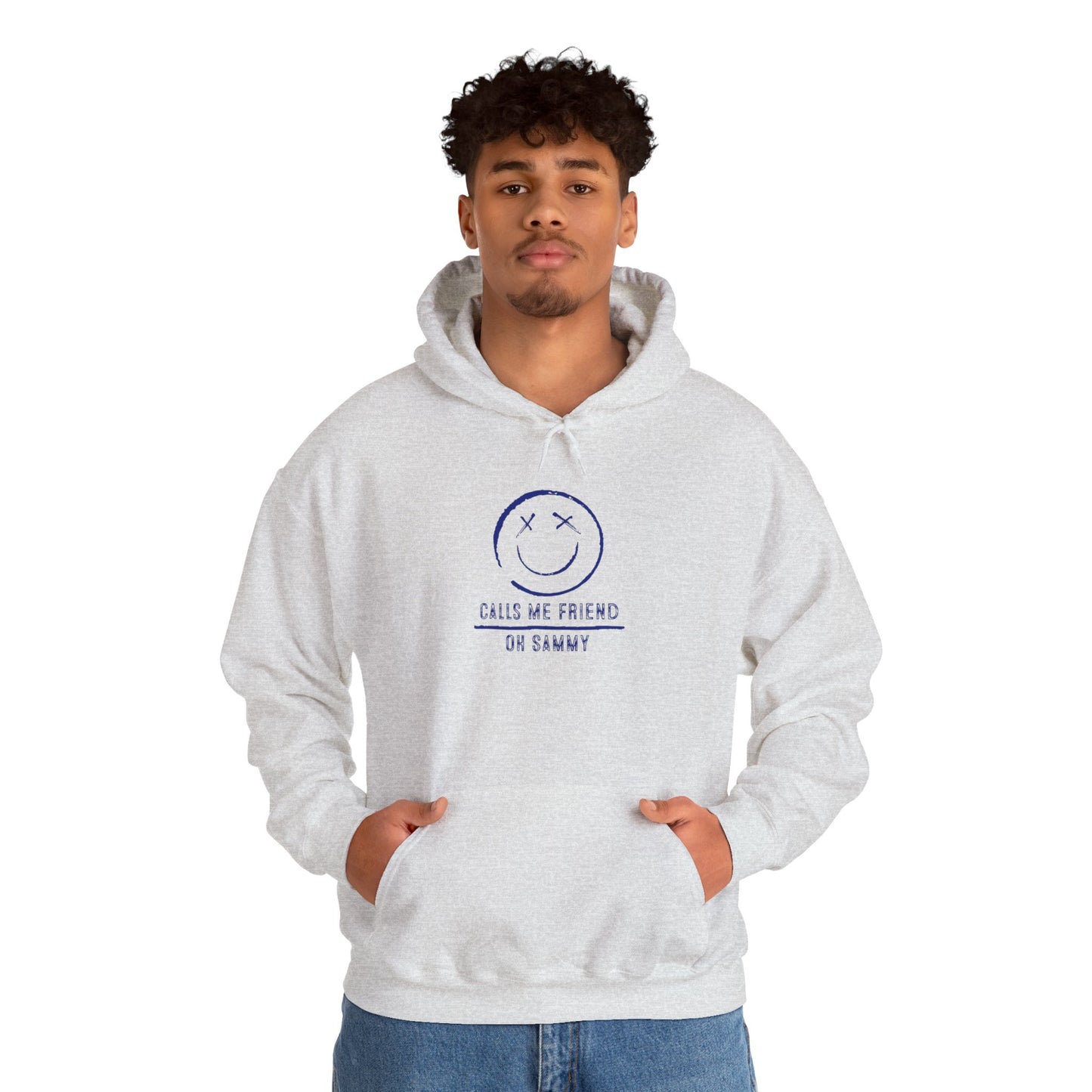 Oh Sammy CALLS ME FRIEND Smiley Face Unisex Hoodie