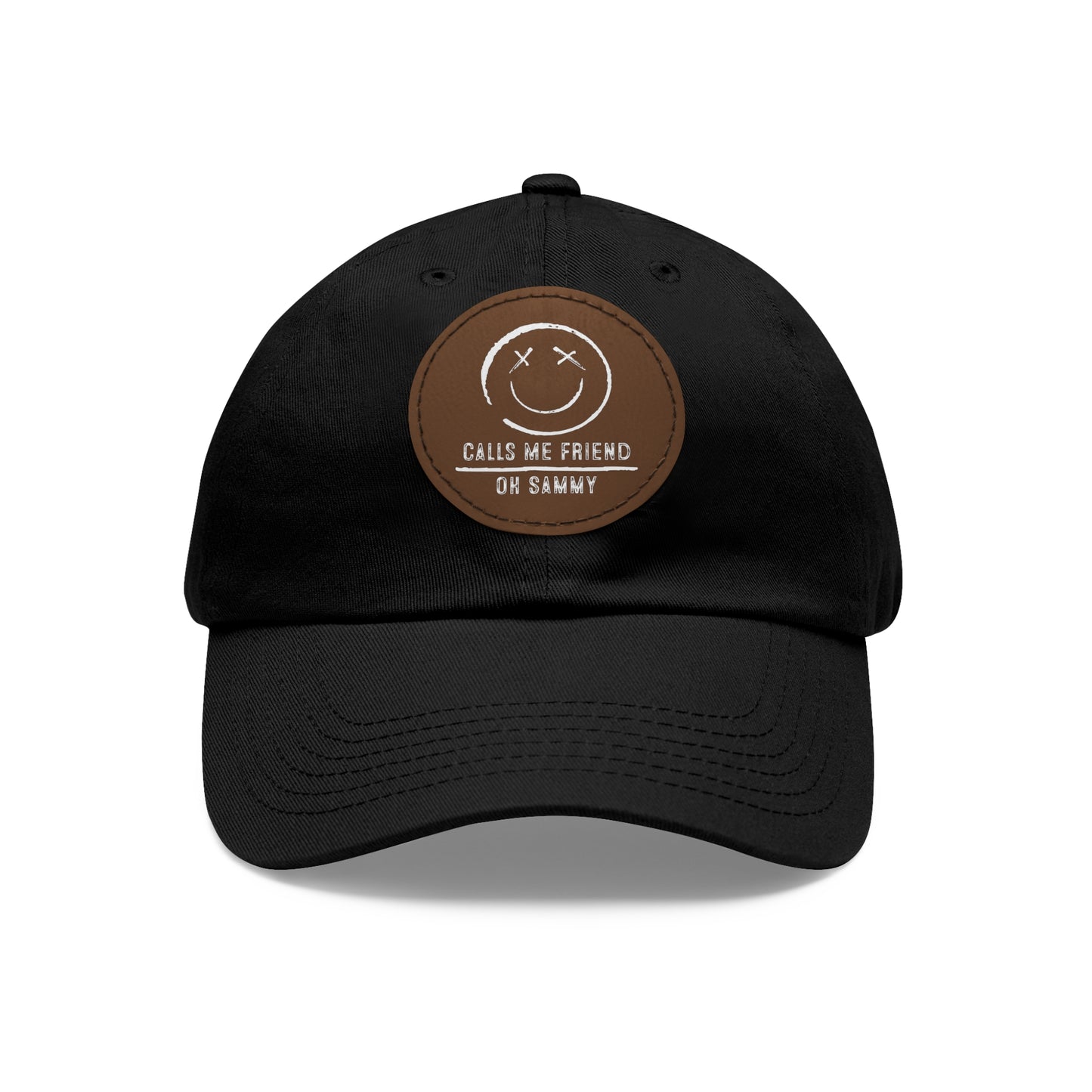 Oh Sammy CALLS ME FRIEND smiley Face Dad Hat w/ Leather Patch (Round)