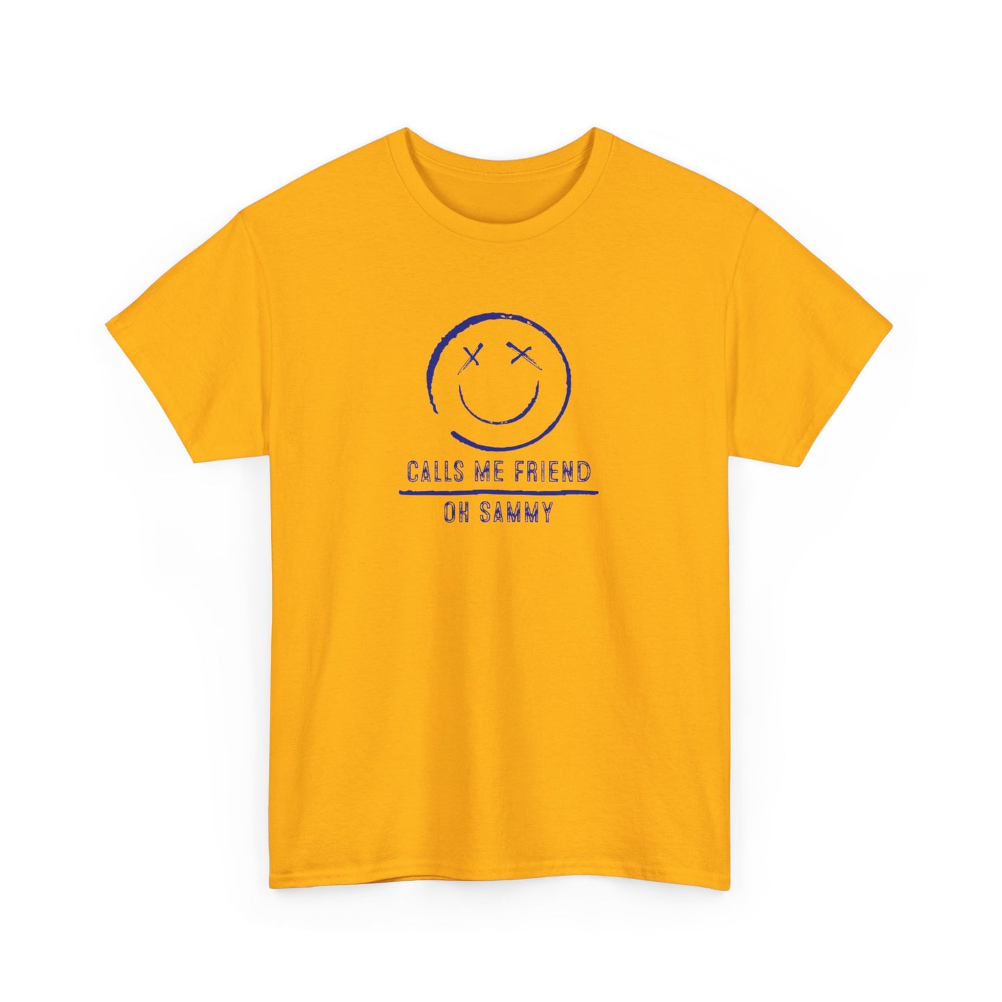 Oh Sammy CALLS ME FRIEND Unisex Heavy Cotton Tee