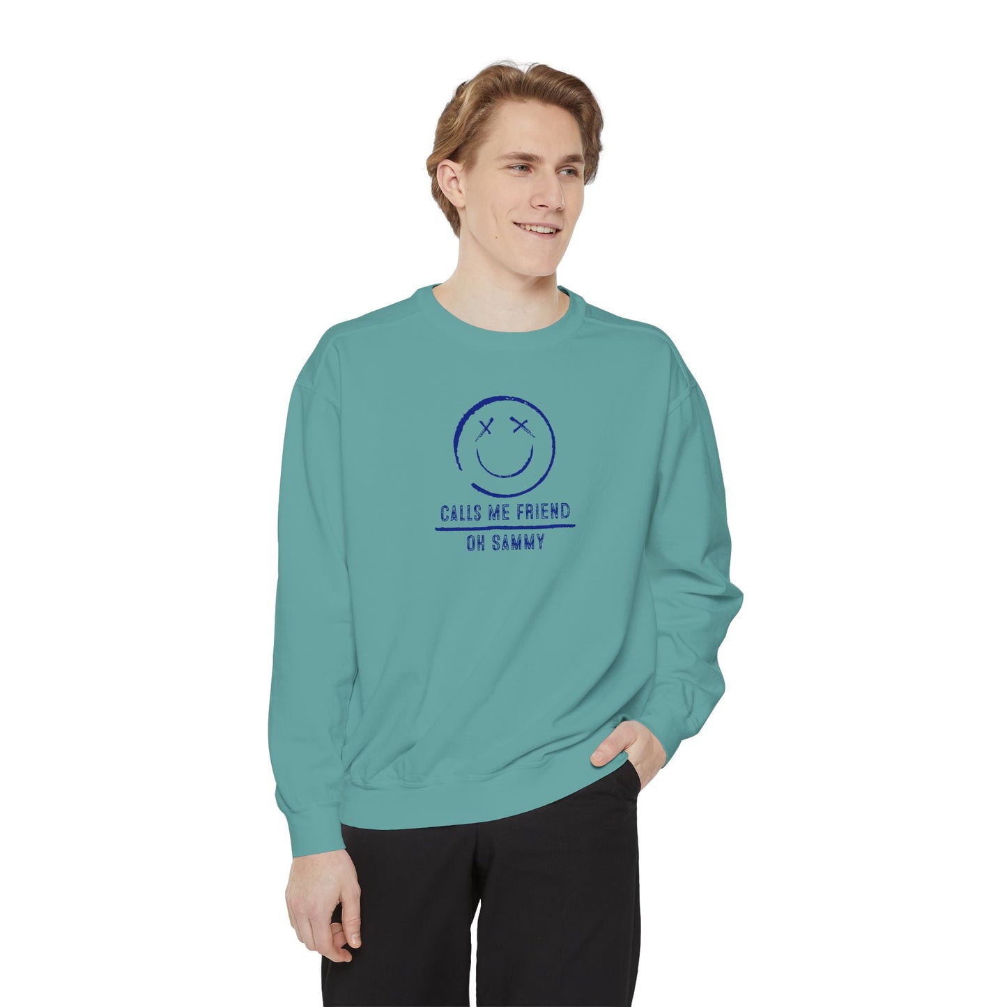 Oh Sammy CALLS ME FRIEND Unisex Garment-Dyed Sweatshirt