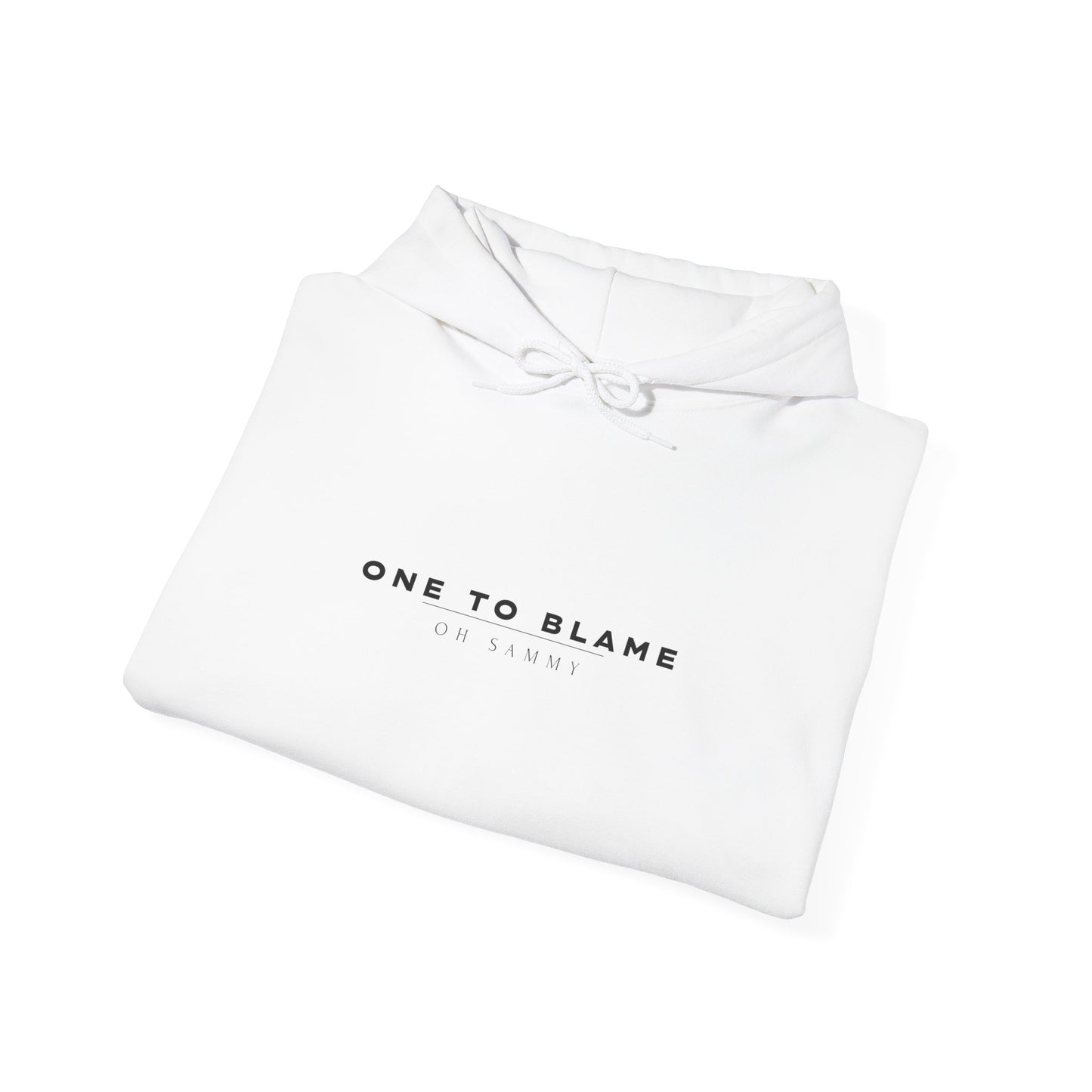 Oh Sammy ONE TO BLAME (O2B) Unisex Hooded Sweatshirt