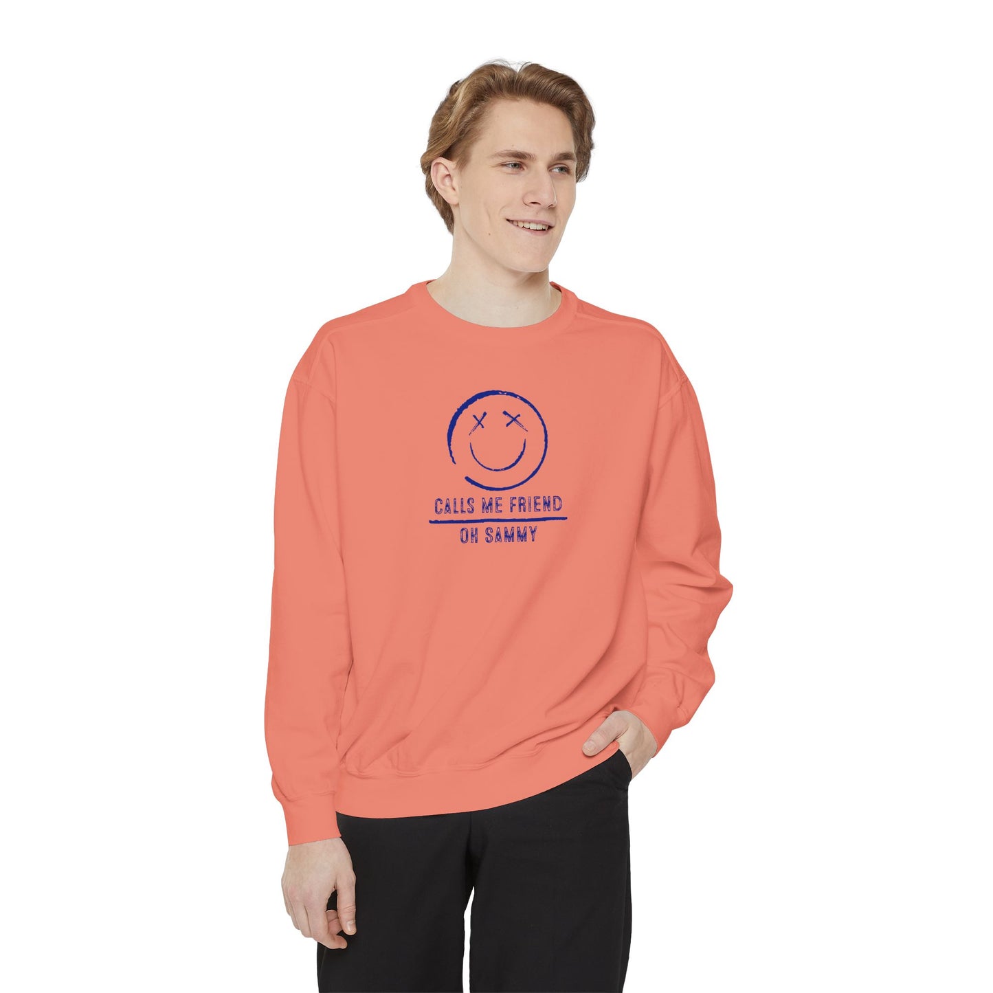 Oh Sammy CALLS ME FRIEND Unisex Garment-Dyed Sweatshirt