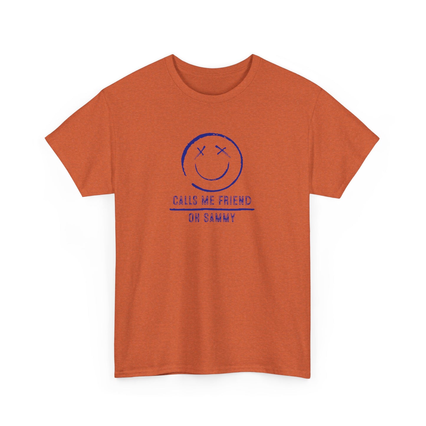 Oh Sammy CALLS ME FRIEND Unisex Heavy Cotton Tee