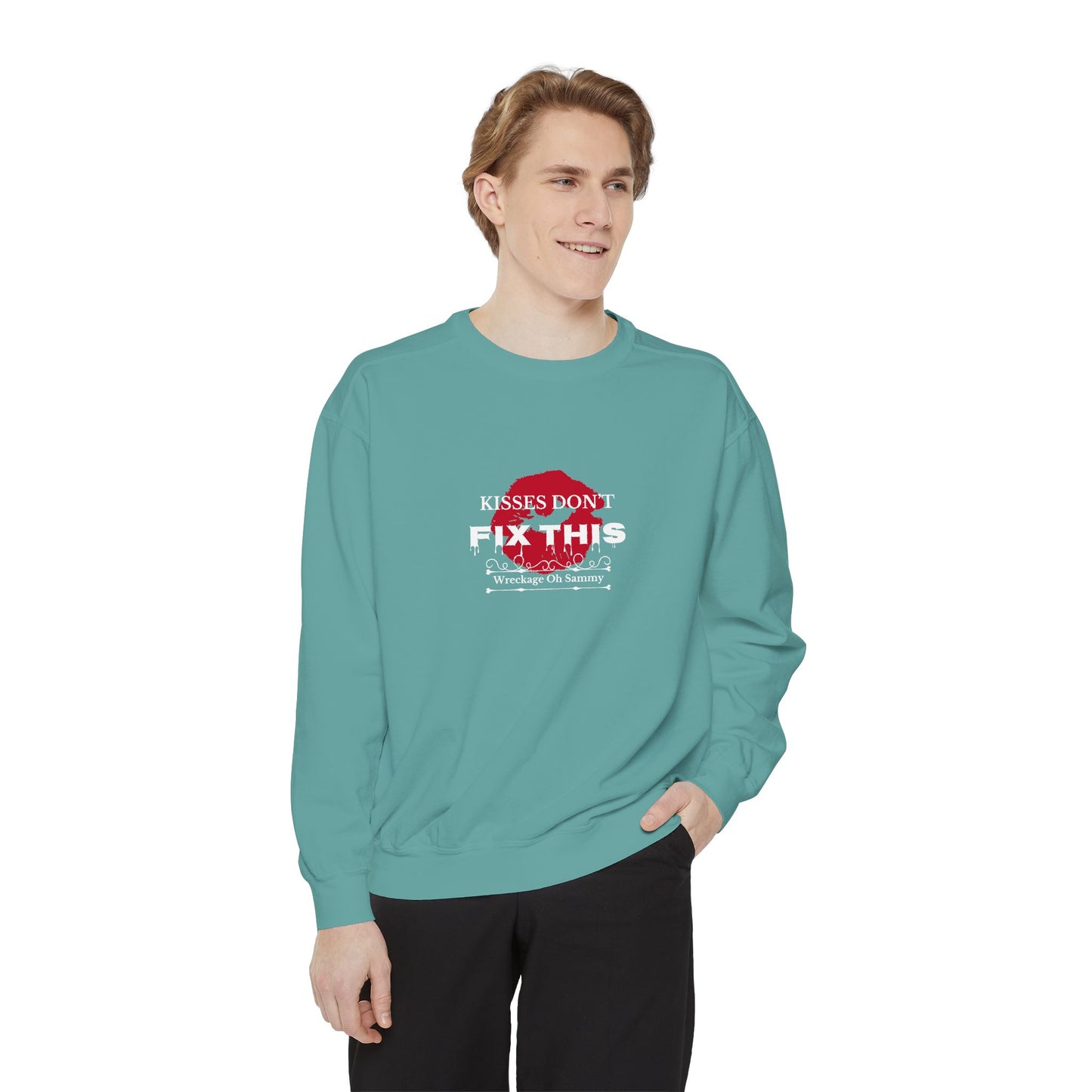 Oh Sammy WRECKAGE “Kisses don’t fix this” Unisex Garment-Dyed Sweatshirt
