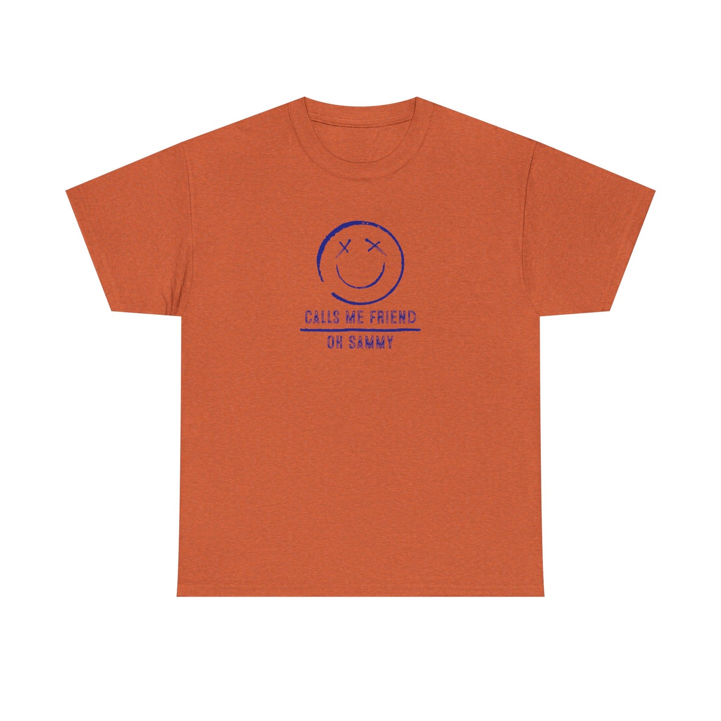 Oh Sammy CALLS ME FRIEND Unisex Heavy Cotton Tee