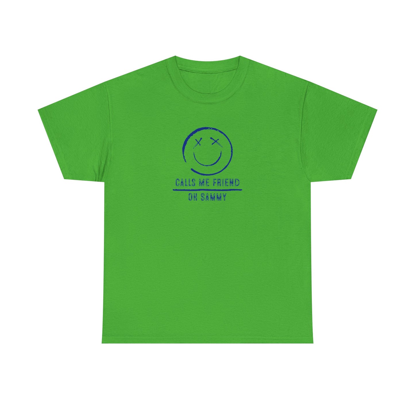 Oh Sammy CALLS ME FRIEND Unisex Heavy Cotton Tee
