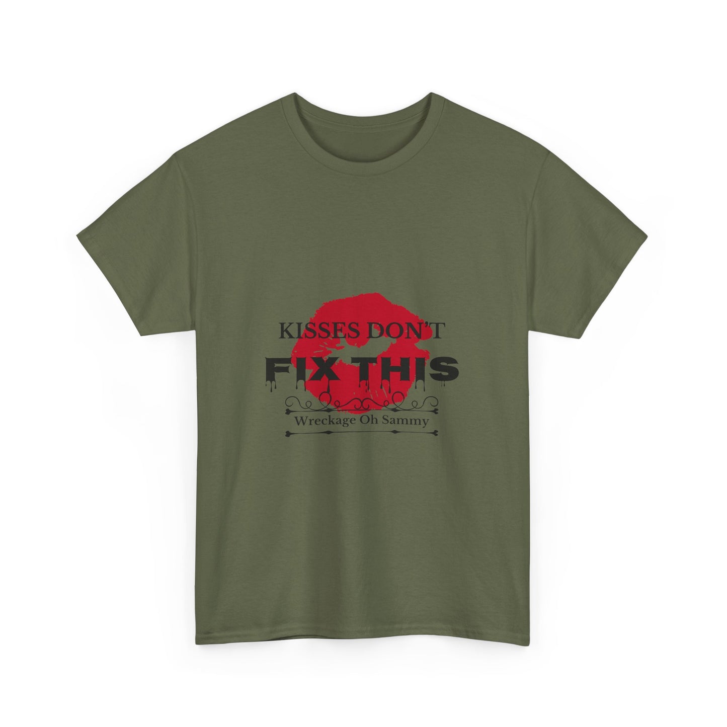 Oh Sammy WRECKAGE “Kisses don’t fix this “ Unisex Heavy Cotton Tee